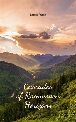 Imagen de portada para Cascades of Rainwoven Horizons