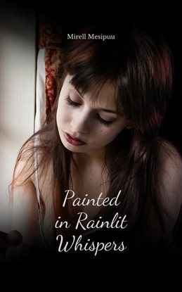 Cover image for Painted in Rainlit Whispers