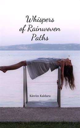 Cover image for Whispers of Rainwoven Paths