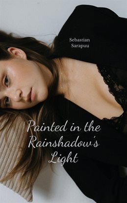 Imagen de portada para Painted in the Rainshadow's Light