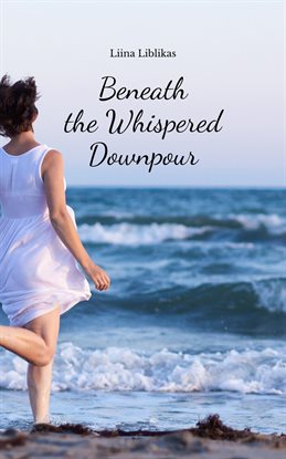 Imagen de portada para Beneath the Whispered Downpour