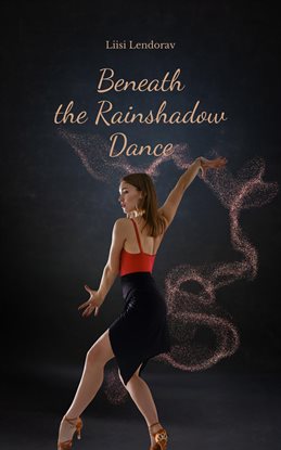 Cover image for Beneath the Rainshadow Dance