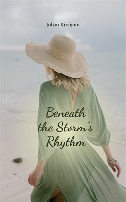 Cover image for Beneath the Storm's Rhythm