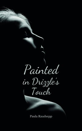 Imagen de portada para Painted in Drizzle's Touch