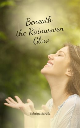 Imagen de portada para Beneath the Rainwoven Glow