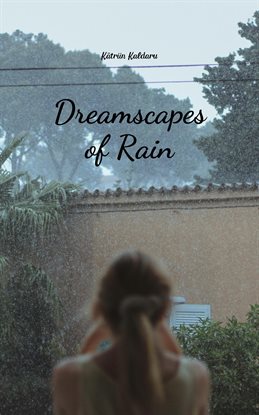 Cover image for Dreamscapes of Rain