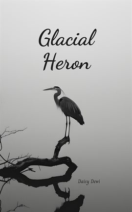 Cover image for Glacial Heron