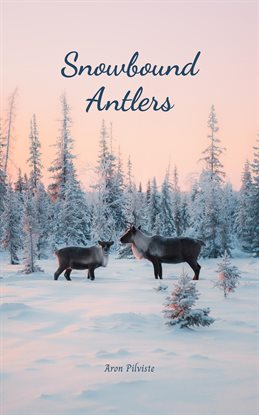 Cover image for Snowbound Antlers