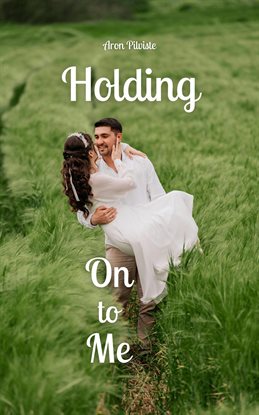 Cover image for Holding On to Me
