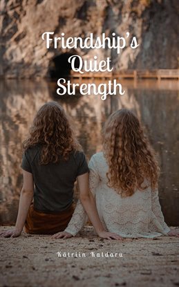 Cover image for Friendship's Quiet Strength