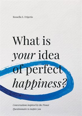 Cover image for What Is Your Idea of Perfect Happiness?