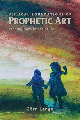 Imagen de portada para Biblical Foundations of Prophetic Art