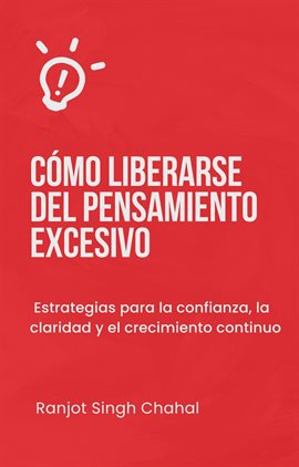 Cover image for Cómo liberarse del pensamiento excesivo