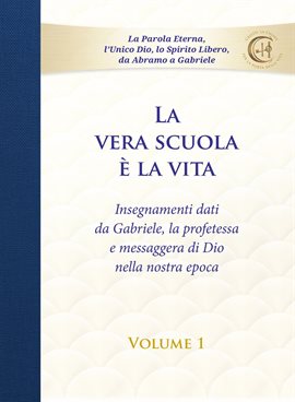 La vera scuola è la vita - Volume 1