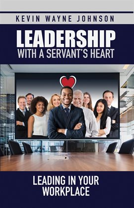 Cover image for Leadership With a Servant's Heart