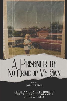 Imagen de portada para A Prisoner by No Crime of My Own: From Innocence to Horror