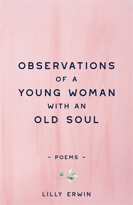 Cover image for Observations of a Young Woman With an Old Soul