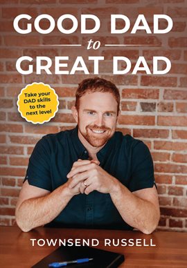 Cover image for Good Dad to Great Dad