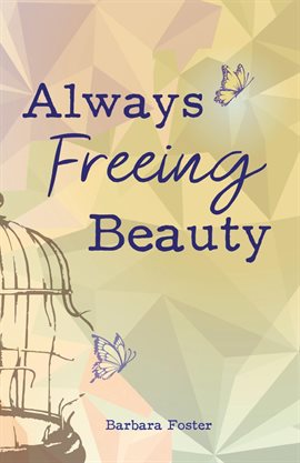 Cover image for Always Freeing Beauty