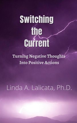 Cover image for Switching the Current - Turning Negative Thoughts into Positive Actions