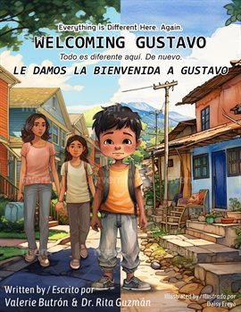 Cover image for Everything Is Different Here. Again. Welcoming Gustavo / Todo Es Diferente Aquí. De Nuevo. Le Damos