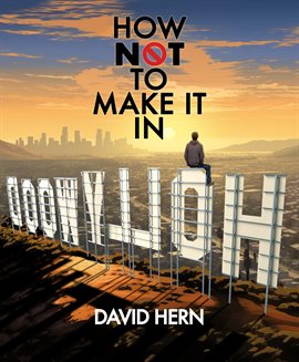 Imagen de portada para How Not to Make it in Hollywood