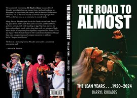 Cover image for The Road to Almost . . . The Lean Years 1950-2024