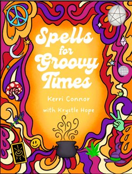 Cover image for Spells for Groovy Times