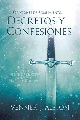 Oraciones De Rompimiento, Decretos Y Confesiones