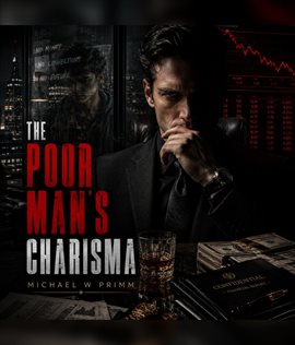The Poor Man's Charisma
