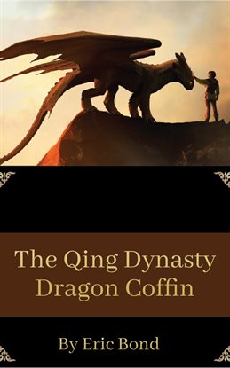 The Qing Dynasty Dragon Coffin