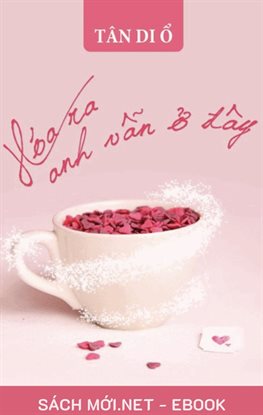 Hóa Ra Anh Vẫn Ở Đây