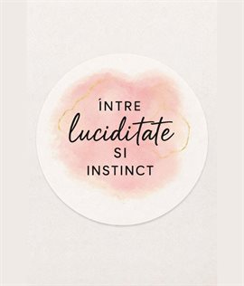 Între Luciditate și Instinct