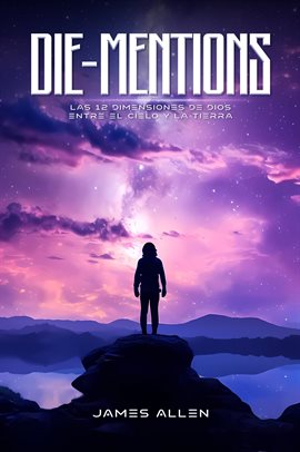 Die-Mentions Las 12 Dimensiones De Dios Entre El Cielo Y La Tierra