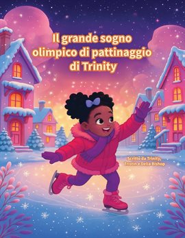 Il grande sogno olimpico di pattinaggio di Trinity
