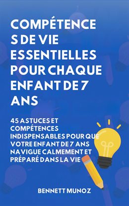 Compétences de vie essentielles pour Chaque enfant de 7 ans
