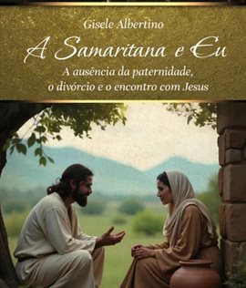 A Samaritana e Eu