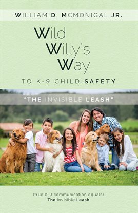 Wild Willy's Way to K-9 Child Safety Wild Willy's Way to K-9 Child Safety
