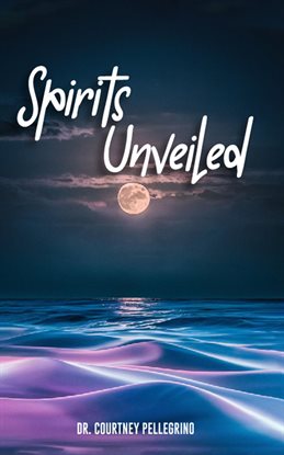 Cover image for Spirits Unveiled