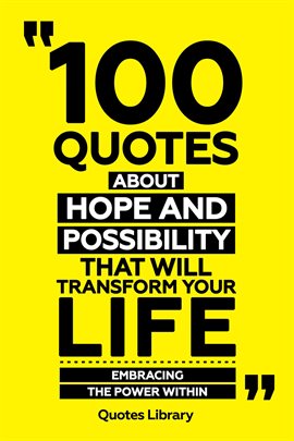 Cover image for 100 Quotes About Hope and Possibility That Will Transform Your Life - Embracing the Power Within