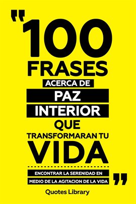 Cover image for 100 Frases Acerca De Paz Interior Que Transformaran Tu Vida - Encontrar La Serenidad En Medio De