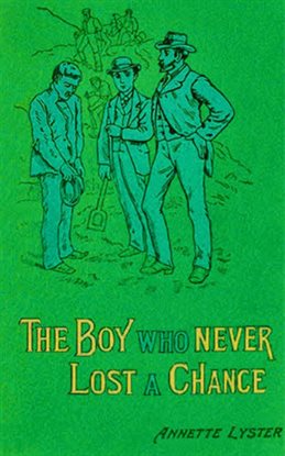 Cover image for The Boy Who Never Lost a Chance