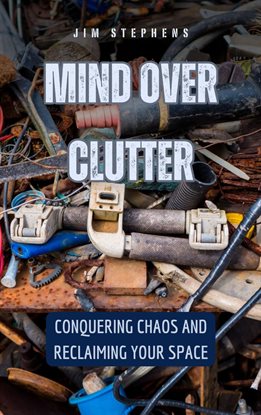 Cover image for Mind Over Clutter