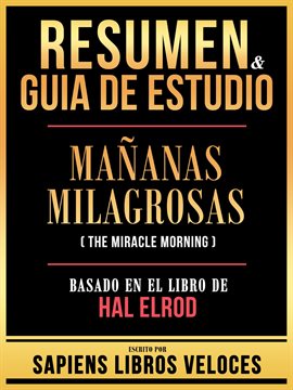 Cover image for Resumen & Guia De Estudio - Mañanas Milagrosas (The Miracle Morning) - Basado En El Libro De Hal