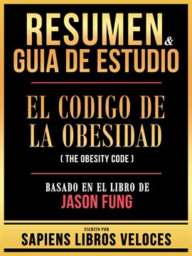 Cover image for Resumen & Guia De Estudio - El Codigo De La Obesidad (The Obesity Code) - Basado En El Libro De J