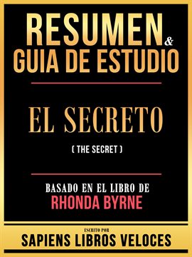 Cover image for Resumen & Guia De Estudio - El Secreto (The Secret) - Basado En El Libro De Rhonda Byrne