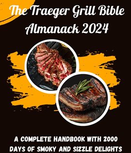 Imagen de portada para The Traeger Grill Bible Almanack 2024