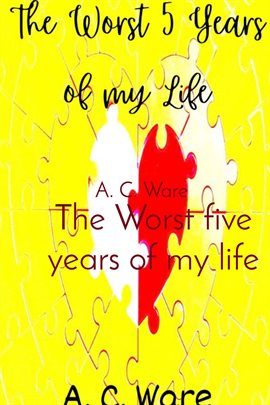 Cover image for The Worst five years of my life