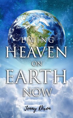 Imagen de portada para Living Heaven on Earth Now