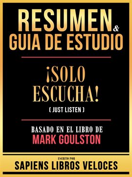 Cover image for Resumen & Guia De Estudio - ¡Solo Escucha! (Just Listen) - Basado En El Libro De Mark Goulston